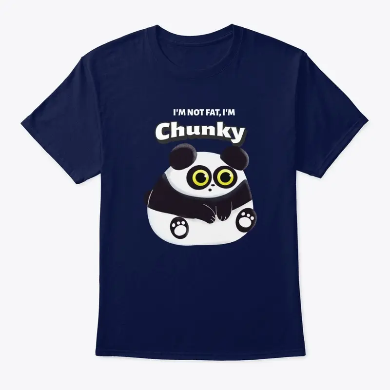 I'm not fat, I'm chunky panda